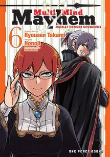 Multi-mind Mayhem Volume 06: Isekai Tensei Soudouki (Graphic Novel)