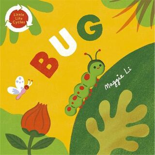 Little Life Cycles: Bug