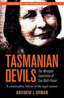Tasmanian Devils: The Wrongful Conviction of Sue Neill-Fraser
