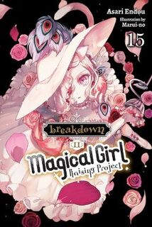 Magical Girl Raising Project, Vol. 15 (Light Graphic Novel)