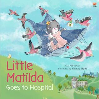 Little Matilda: Little Matilda Goes to Hospital
