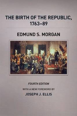The Birth of the Republic, 1763-89 (4th Revised Edition)