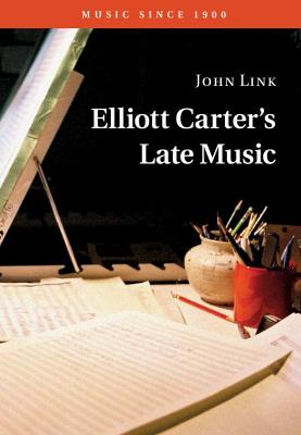 Music Since 1900 #: Elliott Carter's Late Music