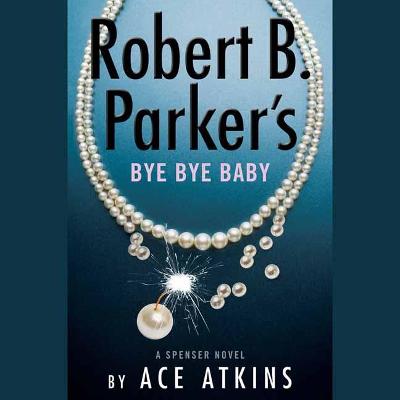Spenser #49: Robert B. Parker's Bye Bye Baby