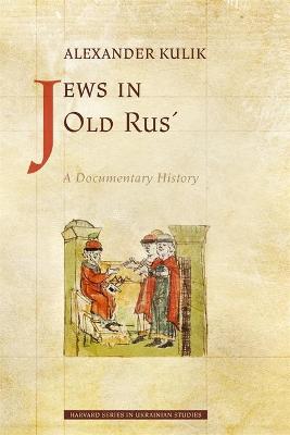 Harvard Series in Ukrainian Studies #: Jews in Old Rus