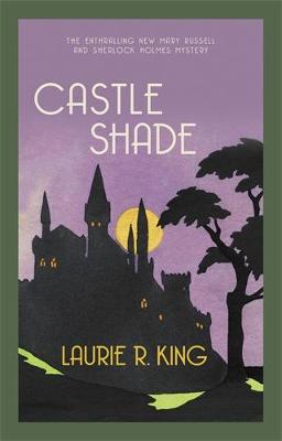 Mary Russell and Sherlock Holmes #17: Castle Shade