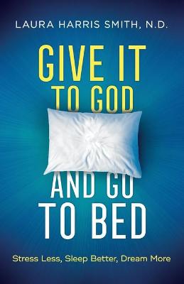 Give It to God and Go to Bed