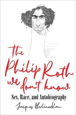 The Philip Roth We Don't Know