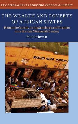 New Approaches to Economic and Social History #: The Wealth and Poverty of African States