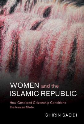 Cambridge Middle East Studies #: Women and the Islamic Republic
