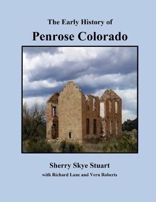 The Early History of Penrose Colorado