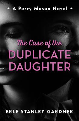 Perry Mason #62: The Case of the Duplicate Daughter