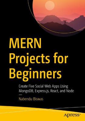 MERN Projects for Beginners  (1st Edition)