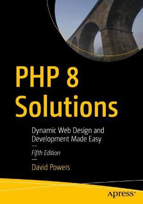 PHP 8 Solutions  (5th Edition)
