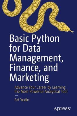 Basic Python for Data Management, Finance, and Marketing  (1st Edition)