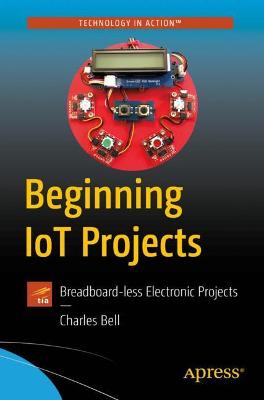 Beginning IoT Projects  (1st Edition)
