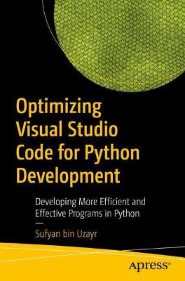 Optimizing Visual Studio Code for Python Development  (1st Edition)
