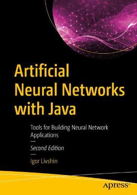 Artificial Neural Networks with Java  (2nd Edition)