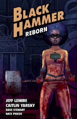 Black Hammer Volume 05: Reborn Part One (Graphic Novel)