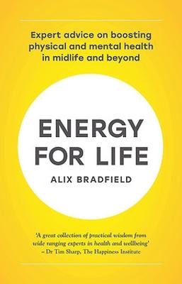 Energy for Life: Expert Advice on Boosting Physical and Mental Health in Midlife and Beyond