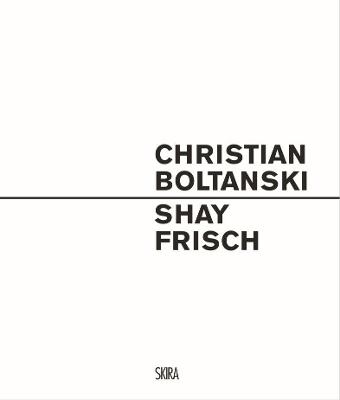 Christian Boltanski - Shay Frisch