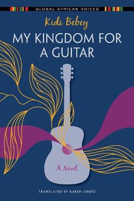 Global African Voices #: My Kingdom for a Guitar