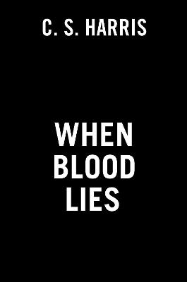 Sebastian St Cyr Mystery #17: When Blood Lies