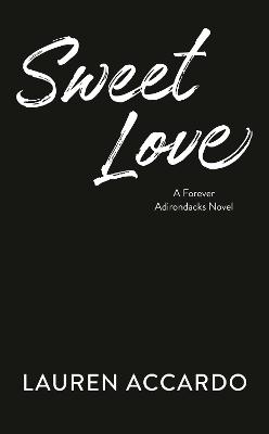 Forever Adirondacks #02: Sweet Love