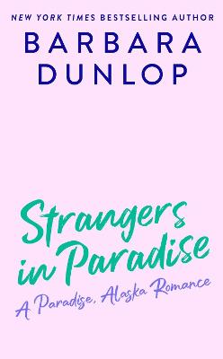 Paradise, Alaska Romance #03: Strangers In Paradise