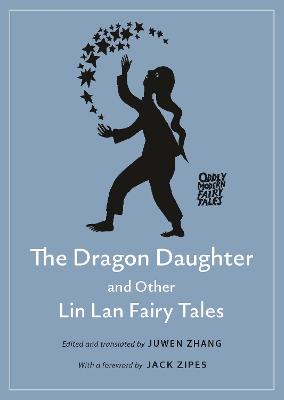 Oddly Modern Fairy Tales #: The Dragon Daughter and Other Lin Lan Fairy Tales
