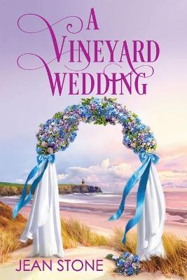 Vineyard #05: A Vineyard Wedding