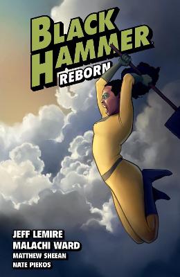 Black Hammer Volume 06: Reborn Part Two (Graphic Novel)