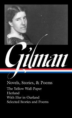 Charlotte Perkins Gilman: Novels, Stories & Poems