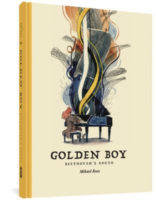 The Golden Boy: Beethoven's Adolescence (Graphic Novel)