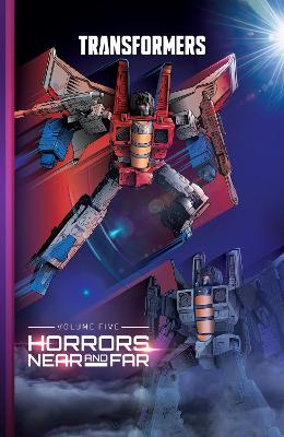 Transformers, Vol. 05: Horrors Near and Far (Graphic Novel)