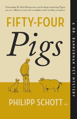 Dr Bannerman Vet Mystery #01: Fifty-Four Pigs