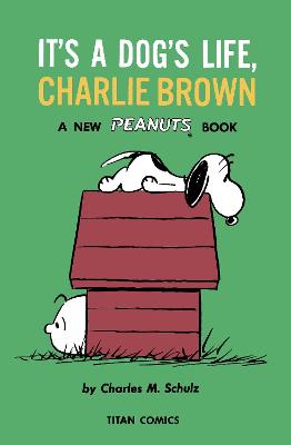 Peanuts: It's A Dog's Life, Charlie Brown (Graphic Novel)