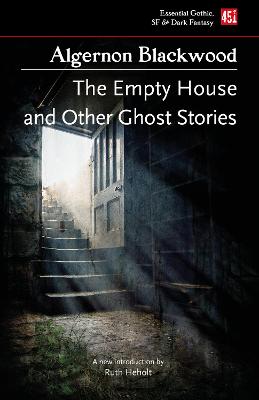 Essential Gothic, SF & Dark Fantasy #: The Empty House, And Other Ghost Stories