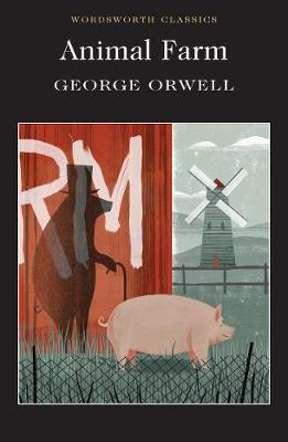 Wordsworth Classics: Animal Farm