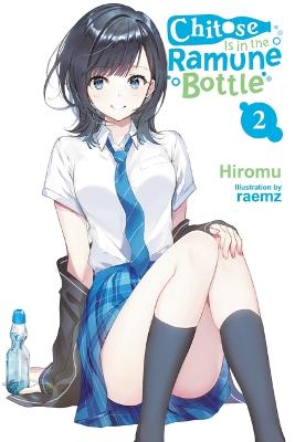 Chitose Is in the Ramune Bottle #: Chitose Is in the Ramune Bottle, Vol. 2 (Graphic Novel)