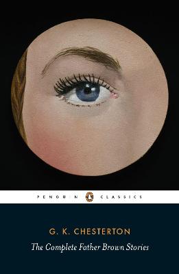 Penguin Classics: Complete Father Brown Stories, The