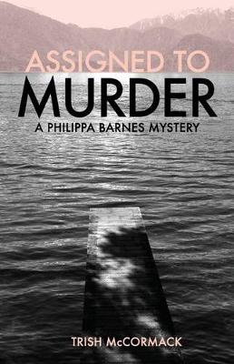 A Philippa Barnes Mystery #01: Assigned to Murder
