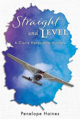 Claire Hardcastle Mystery #02: Straight and Level