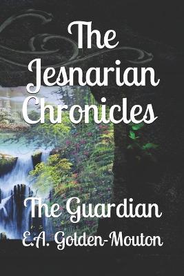 The Jesnarian Chronicles #01: The Guardian