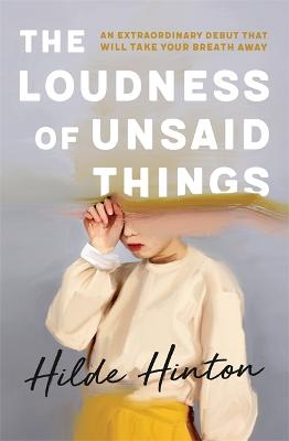Loudness of Unsaid Things, The