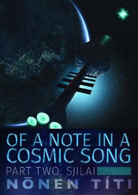 Of a Note in a Cosmic Song #02: Sjilai