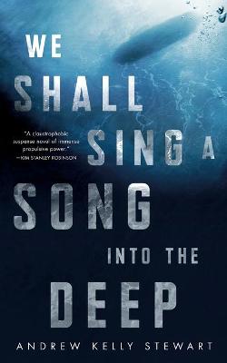 We Shall Sing a Song into the Deep (Novella)