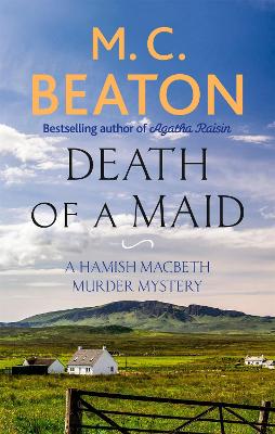 Hamish MacBeth #22: Death of a Maid