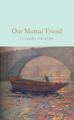 Macmillan Collector's Library: Our Mutual Friend