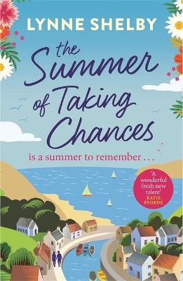 The Summer of Taking Chances: The perfect, heart-warming book you won't want to miss this summer!